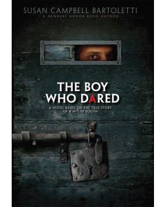 The Boy Who Dared: A Novel Based on the True Story of a Hitler Youth