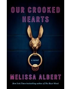 Our Crooked Hearts: A Novel