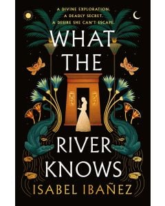 What the River Knows: A Novel