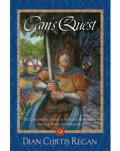 Cam’s Quest : The Continuing Story of Princess Nevermore and the Wizard’s Apprentice