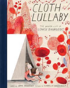 Cloth Lullaby: The Woven Life of Louise Bourgeois