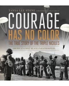 Courage Has No Color: The True Story of the Triple Nickles