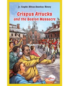 Crispus Attucks and the Boston Massacre