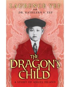 The Dragon’s Child: A Story of Angel Island