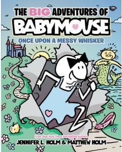 The Big Adventures of Babymouse: Once Upon a Messy Whisker