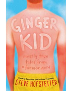 Ginger Kid: Mostly True Tales from a Former Nerd