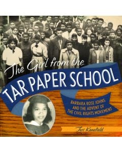 The Girl from the Tar Paper School: Barbara Rose Johns and the Advent of the Civil Rights Movement