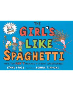 The Girl’s Like Spaghetti: Why, You Can’t Manage Without Apostrophes!