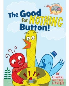 The Good for Nothing Button: Elephant & Piggie Like Reading!