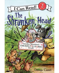 Grandpa Spanielson’s Chicken Pox Stories: The Shrunken Head