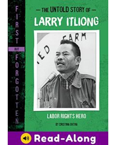 The Untold Story of Larry Itliong: Labor Rights Hero