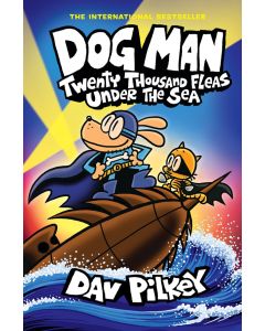 Dog Man: Twenty Thousand Fleas Under the Sea