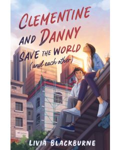 Clementine and Danny Save the World (and Each Other)