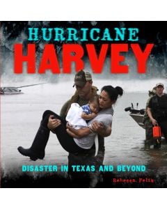 Hurricane Harvey: Disaster in Texas and Beyond