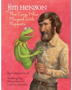 Jim Henson: The Guy Who Played with Puppets