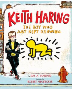 Keith Haring: The Boy Who Just Kept Drawing