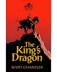 The King’s Dragon: Three Thieves, Book Four