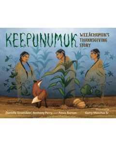 Keepunumuk: Weeâchumun's Thanksgiving Story