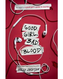 Good Girl, Bad Blood: The Sequel to A Good Girl's Guide to Murder