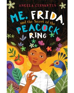 Me, Frida, and the Secret of the Peacock Ring