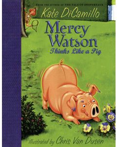 Mercy Watson Thinks Like a Pig