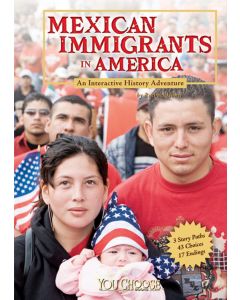 Mexican Immigrants in America: An Interactive History Adventure