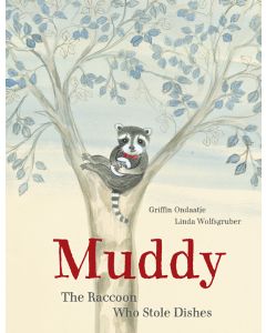 Muddy: The Raccoon Who Stole Dishes