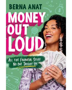 Money Out Loud: All the Financial Stuff No One Taught Us