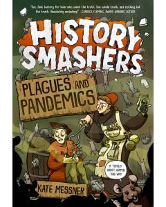 History  Smashers: Plagues and Pandemics