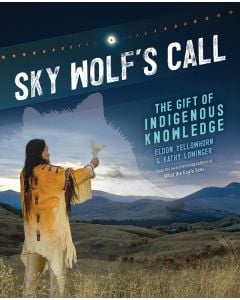 Sky Wolf's Call: The Gift of Indigenous Knowledge