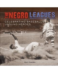 The Negro Leagues: Celebrating Baseball’s Unsung Heroes