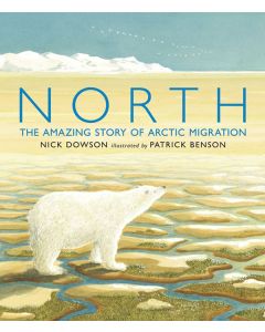 North: The Amazing Story of Arctic Migration