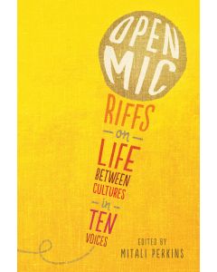 Open Mic: Riffs on Life Between Cultures in Ten Voices