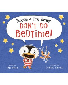 Penguin & Tiny Shrimp Don't Do Bedtime!