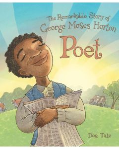 Poet: The Remarkable Story of George Moses Horton