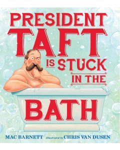 President Taft Is Stuck in the Bath