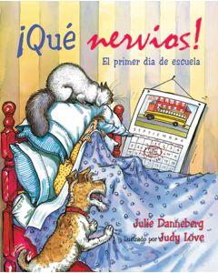 ¡Qué nervios!: El primer día de escuela (First Day Jitters)