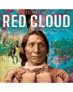 Red Cloud: A Lakota Story of War and Surrender