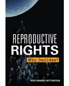 Reproductive Rights: Who Decides?