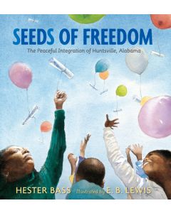 Seeds of Freedom: The Peaceful Integration of Huntsville, Alabama