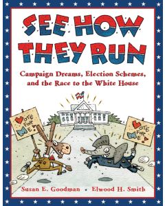 See How They Run: Campaign Dreams, Election Schemes, and the Race to the White House