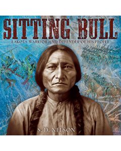 Sitting Bull: Lakota Warrior and Defender of His People