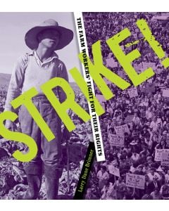 Strike!: The Farm Workers’ Fight for Their Rights