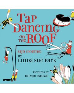 Tap Dancing on the Roof: Sijo (Poems)