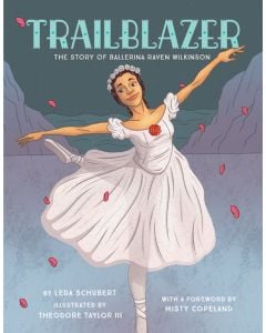 Trailblazer: The Story of Ballerina Raven Wilkinson