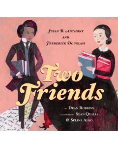 Two Friends: Susan B. Anthony and Frederick Douglass