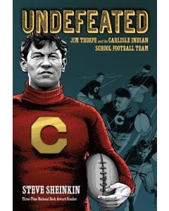 Undefeated: Jim Thorpe and the Carlisle Indian School Football Team