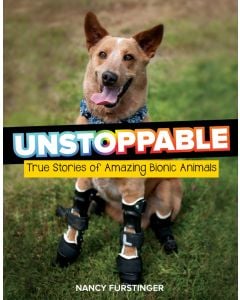 Unstoppable: True Stories of Amazing Bionic Animals