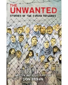 The Unwanted: Stories of the Syrian Refugees