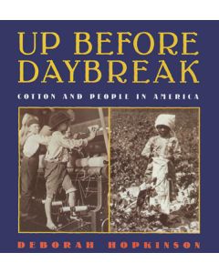 Up Before Daybreak: Cotton and People in America